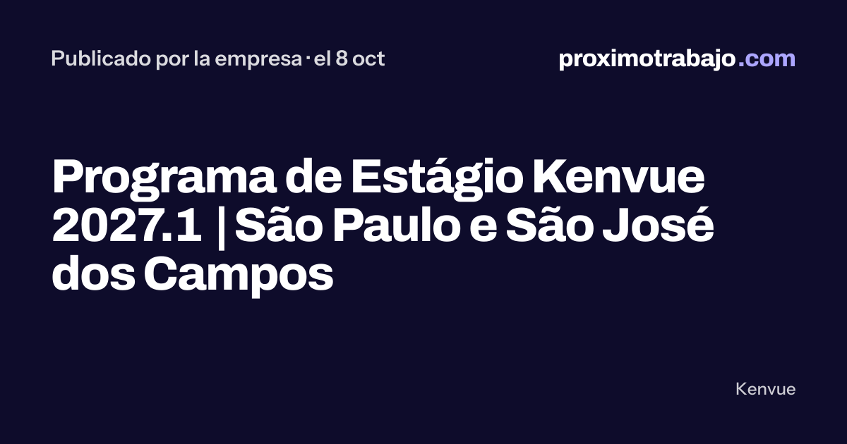 Programa de Estágio Kenvue 2027.1 | São Paulo e São José dos